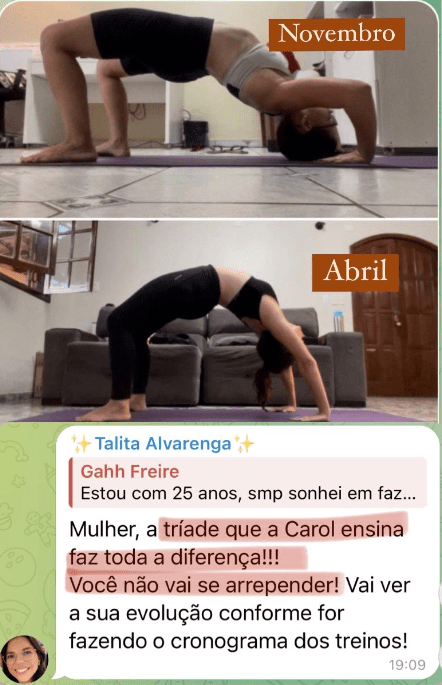 "A Tríade que a Carol ensina faz toda diferença, você não vai se arrepender. Vai ver evolução conforme for fazendo os treinos."